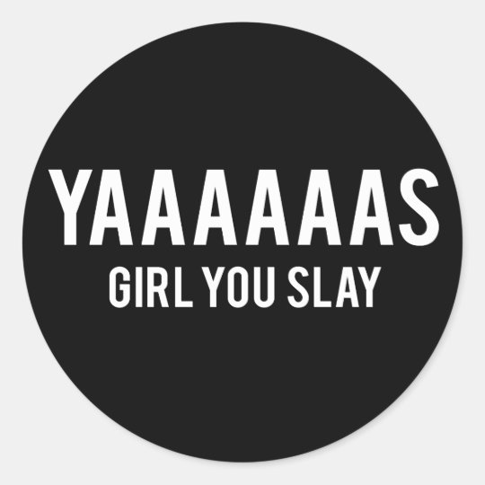 Что означает slay. Слэй герл. Yas Slay. Slay перевод. Yas Beach Slay Мем.