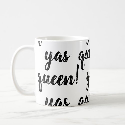 YAS QUEEN Coffee Mug