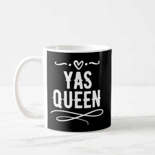 Yas Queen Drag Queen Coffee Mug