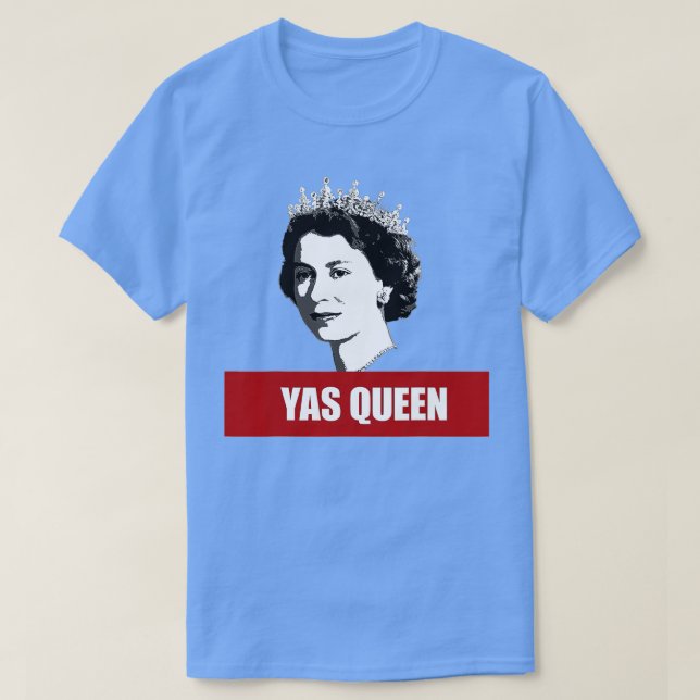 YAS QUEEN Elizabeth II England Meme  British Crown T-Shirt (Design Front)