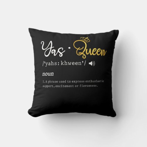 Yas Queen Funny Meme Quote Throw Pillow