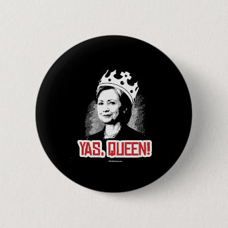 Yas, Queen - Hillary Party Animal - copy Politiclo Pinback Button