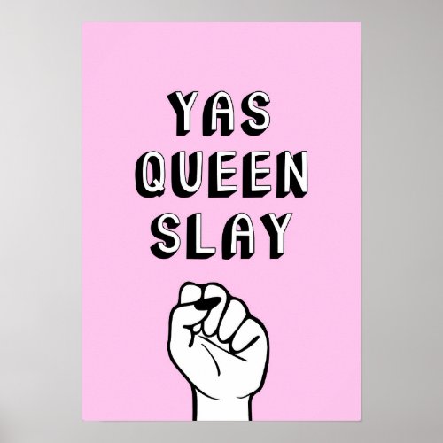 Yas Queen Slay Poster