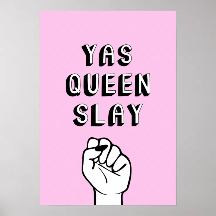 Yas Queen Slay Poster Zazzle