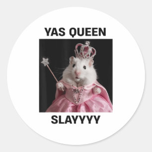 Yas Queen Slay Rat Meme Women Girls Slay Queen _1  Classic Round Sticker