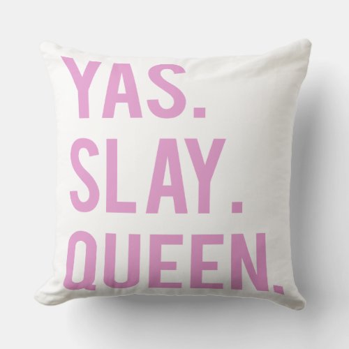 Yas Slay Queen Print 2 Throw Pillow