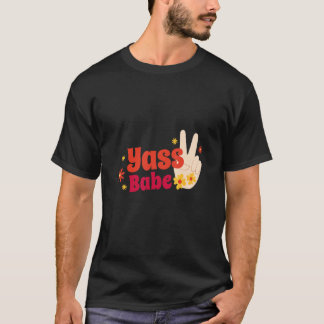 Yass Babe Peace Hands T-Shirt