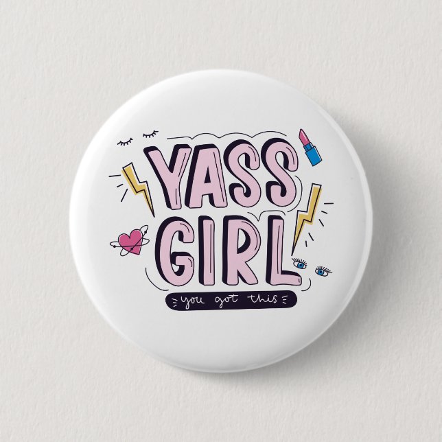 Yass Girl | You Got This Button (Front)