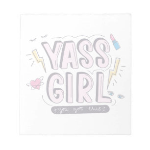 Yass Girl You Got This Notepad