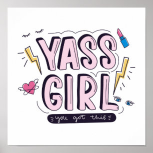 Yass Girl You Got This Poster