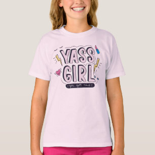 Yass Girl   You Got This T-Shirt