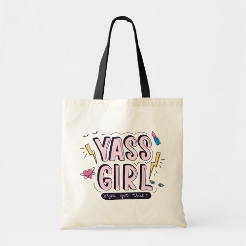 Yass Girl  You Got This Tote Bag