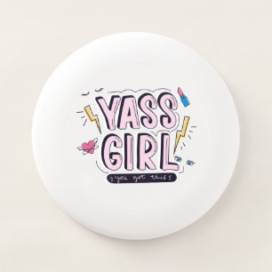 Yass Girl You Got This Wham-O Frisbee
