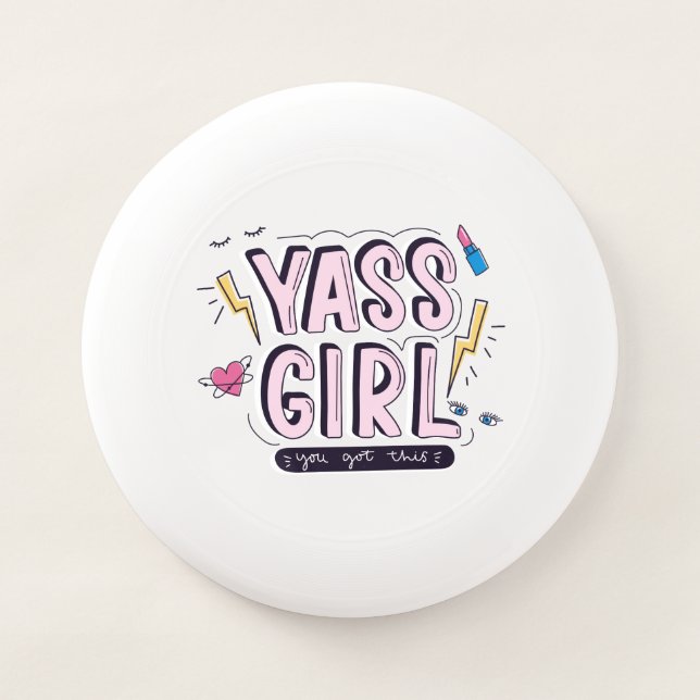 Yass Girl | You Got This Wham-O Frisbee (Front)