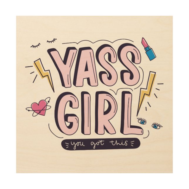 Yass Girl | You Got This Wood Wall Art (Front)