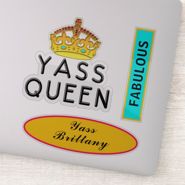 Yass Queen Yas Kween Boss Fabulous Add Name 8" Sticker (Detail)