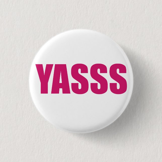 YASSS PINBACK BUTTON (Front)