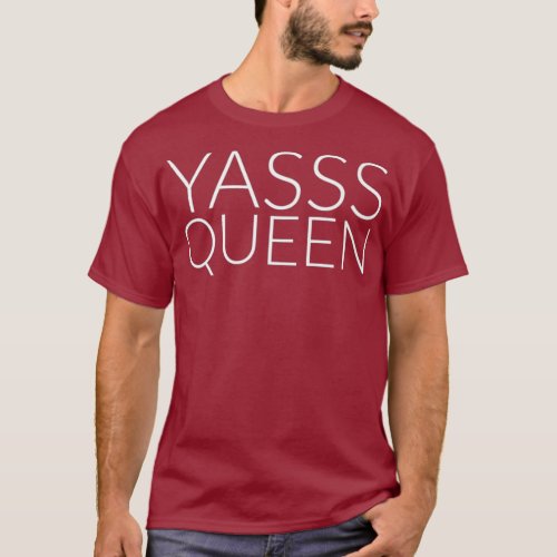 Yasss Queen Shirt Gay or Feminist Meme Premium