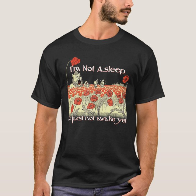 Yawn I'm Not Asleep Wizard of Oz T-Shirt (Front)