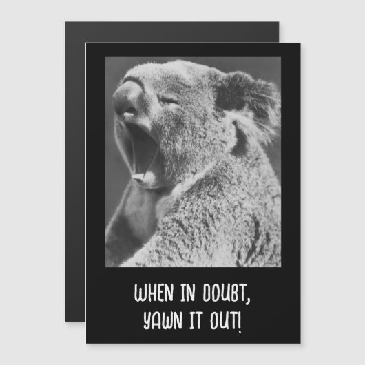 Yawning Koala-funny quote magnetic+card (Front/Back)