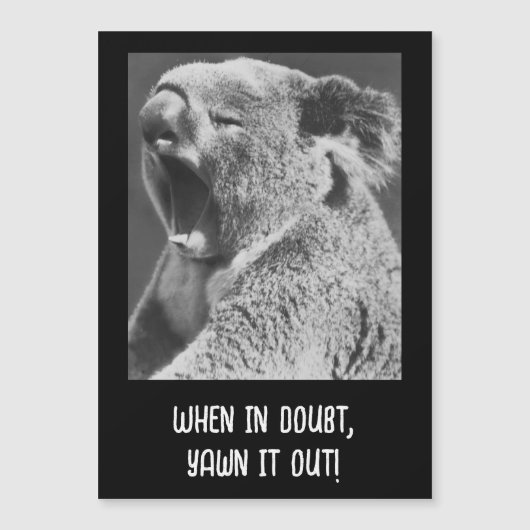 Yawning Koala-funny quote magnetic+card (Front)