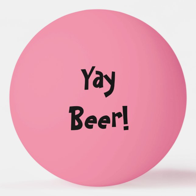 Yay Beer! Glow In The Dark Ping Pong Ball (Front)