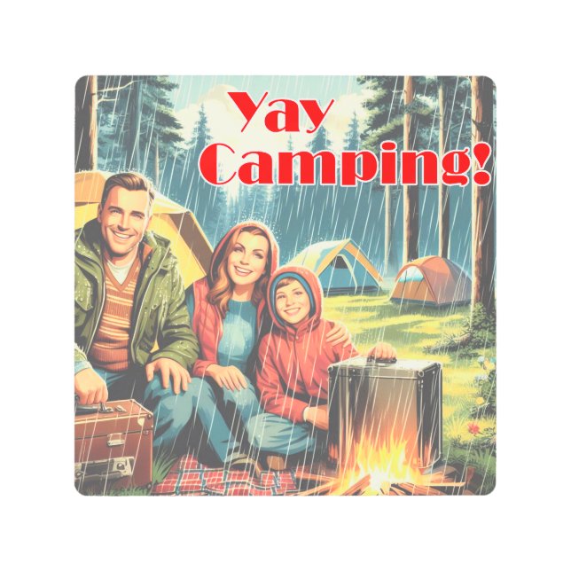 Yay Camping In The Rain Metal Print (Front)