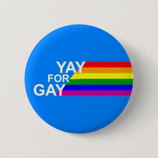 Yay For Gay! Button | Zazzle.com