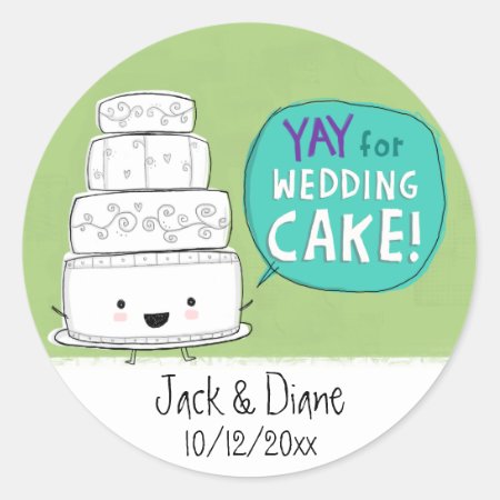 Yay For Wedding Cake!  Customizable Classic Round Sticker