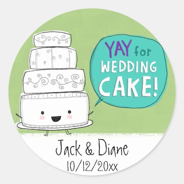 YAY for Wedding Cake!  Customizable Classic Round Sticker (Front)