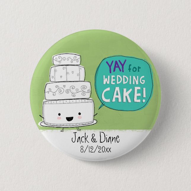 YAY for Wedding Cake!  Customizable Pinback Button (Front)