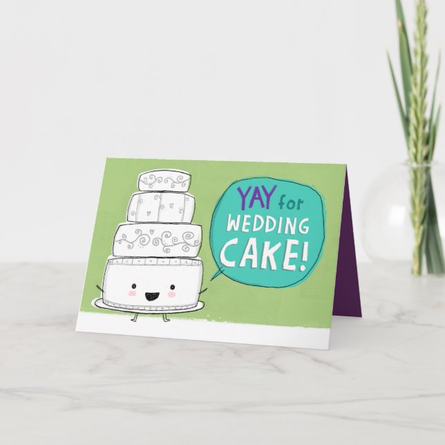YAY for Wedding Cake! Funny Wedding Congrats Card (Front)