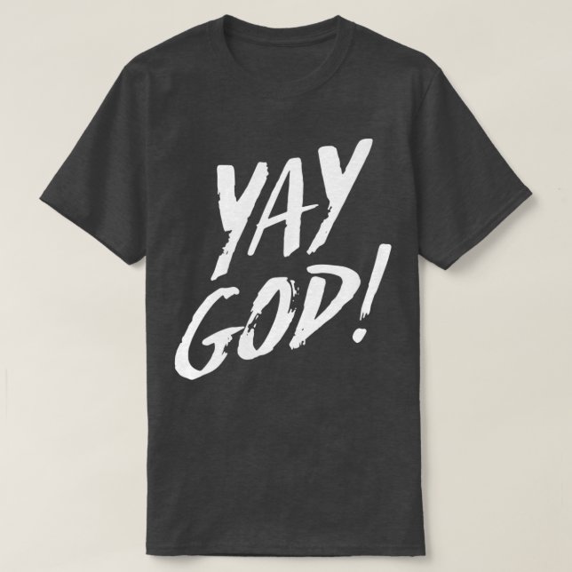 Yay God 2 T-Shirt (Design Front)