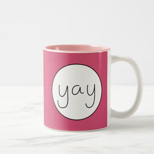 YAY Happy Uplifting Handwriting Customizable Color Two_Tone Coffee Mug