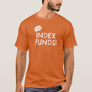 Yay Index Funds! T-Shirt