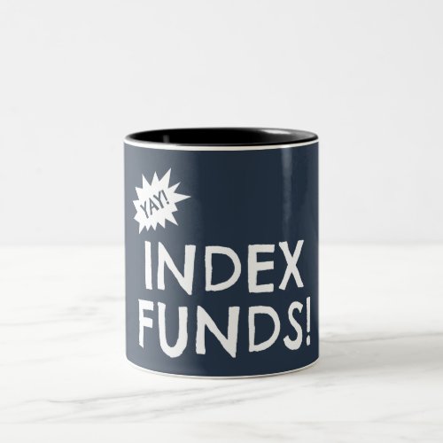 Yay Index Funds Two_Tone Coffee Mug