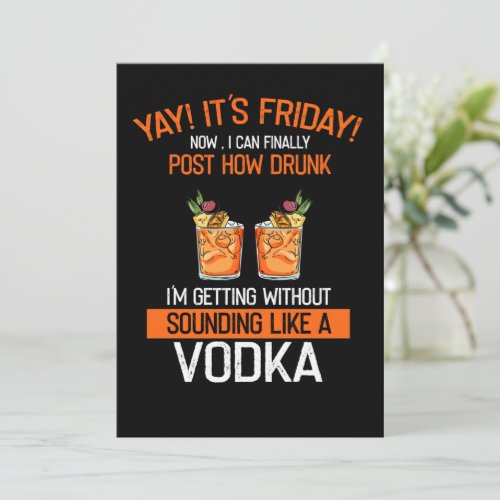 Yay Its Friyay Now I Can Post How Drunk Vodka Invitation