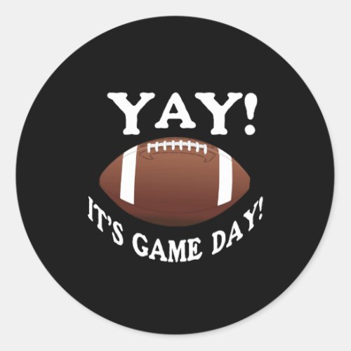 Yay Its Game Day Classic Round Sticker