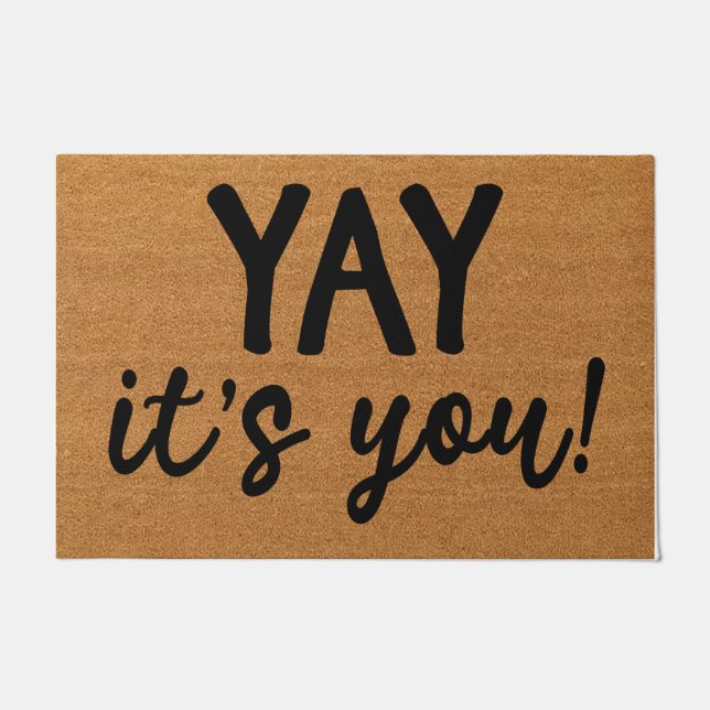 Yay It's You Doormat, Funny Doormat, Hello  Doormat (Front)