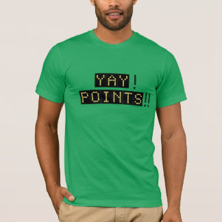 Yay! Points!! T-Shirt