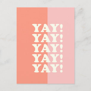 Yay! Positive Uplifting Inspiring Pink and Coral Postcard