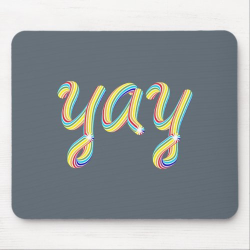 Yay _ Schriftzug in Regenbogenfarben Mouse Pad