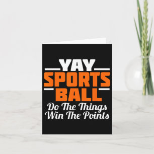 Yay Sports Ball Do The Thing Fan Football Soccer T Card