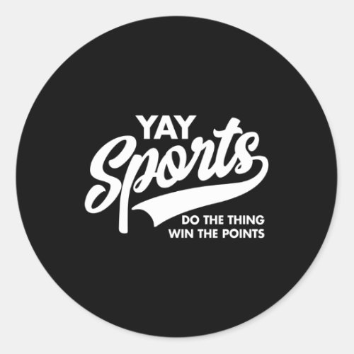 Yay Sports Do The Thing Win The Points Swash White Classic Round Sticker