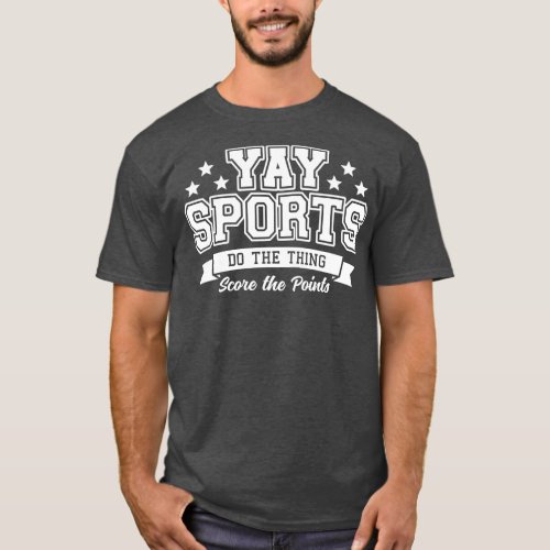 Yay Sports Do White Text T_Shirt
