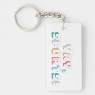 YAY, SPORTS!  KEYCHAIN