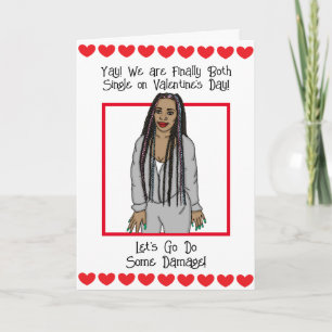 Yay we are both Single on Valentine's Day! Card