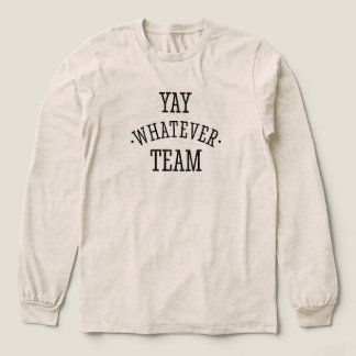 Yay Whatever Team Tri-Blend Shirt