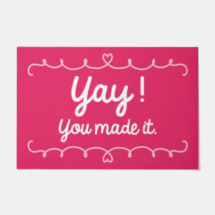 Yay You Made It Doormat