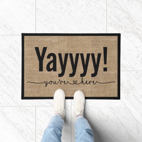 Yay Youre Here Funny Sarcastic Doormat